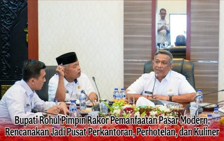 Bupati Rohul Wacanakan Pasar Modern Jadi Pusat Bisnis dan Kuliner