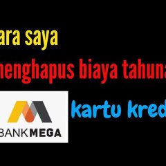 .Begini cara menghapus annual fee tahunan kartu kredit Mega berikut caranya penghapusan manual fee