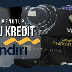 Cara Menutup Kartu Kredit Mandiri dan Ketentuannya